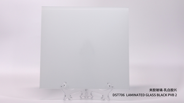 夹胶玻璃-乳白胶片DST706  LAMINATED GLASS BLACK PVB